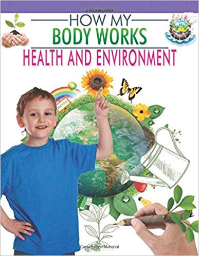 HOW MY BODY WORKS health and environment