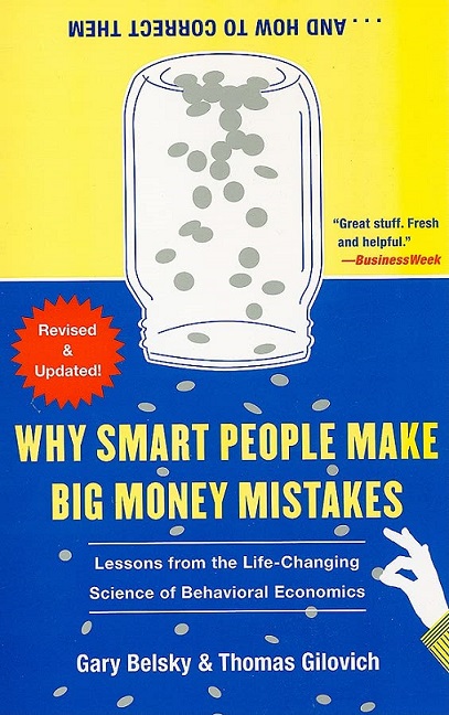 WHY SMART PEOPLE MAKE BIG MONEY MISTAKES