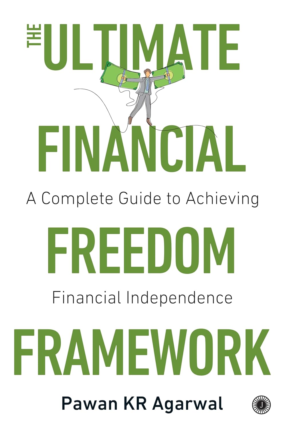 THE ULTIMATE FINANCIAL FREEDOM FRAMEWORK