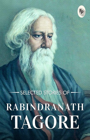 SELECTED STORIES OF RABINDRANATH TAGORE