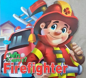 WHO AM I firefighter