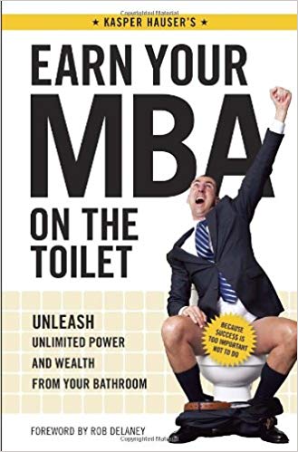 EARN YOUR MBA ON THE TOILET 