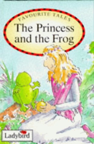 THE PRINCESS AND THE FROG (LADYBIRD)