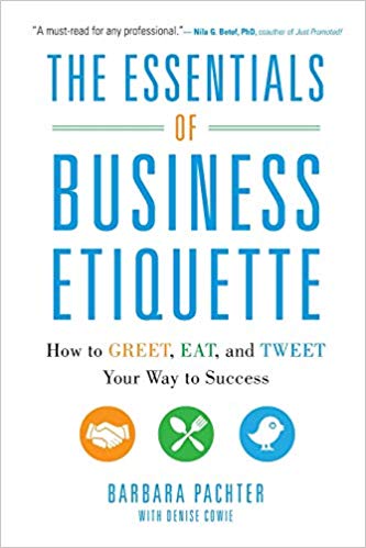 THE ESSENTIALS OF BUSINESS ETIQUETTE 