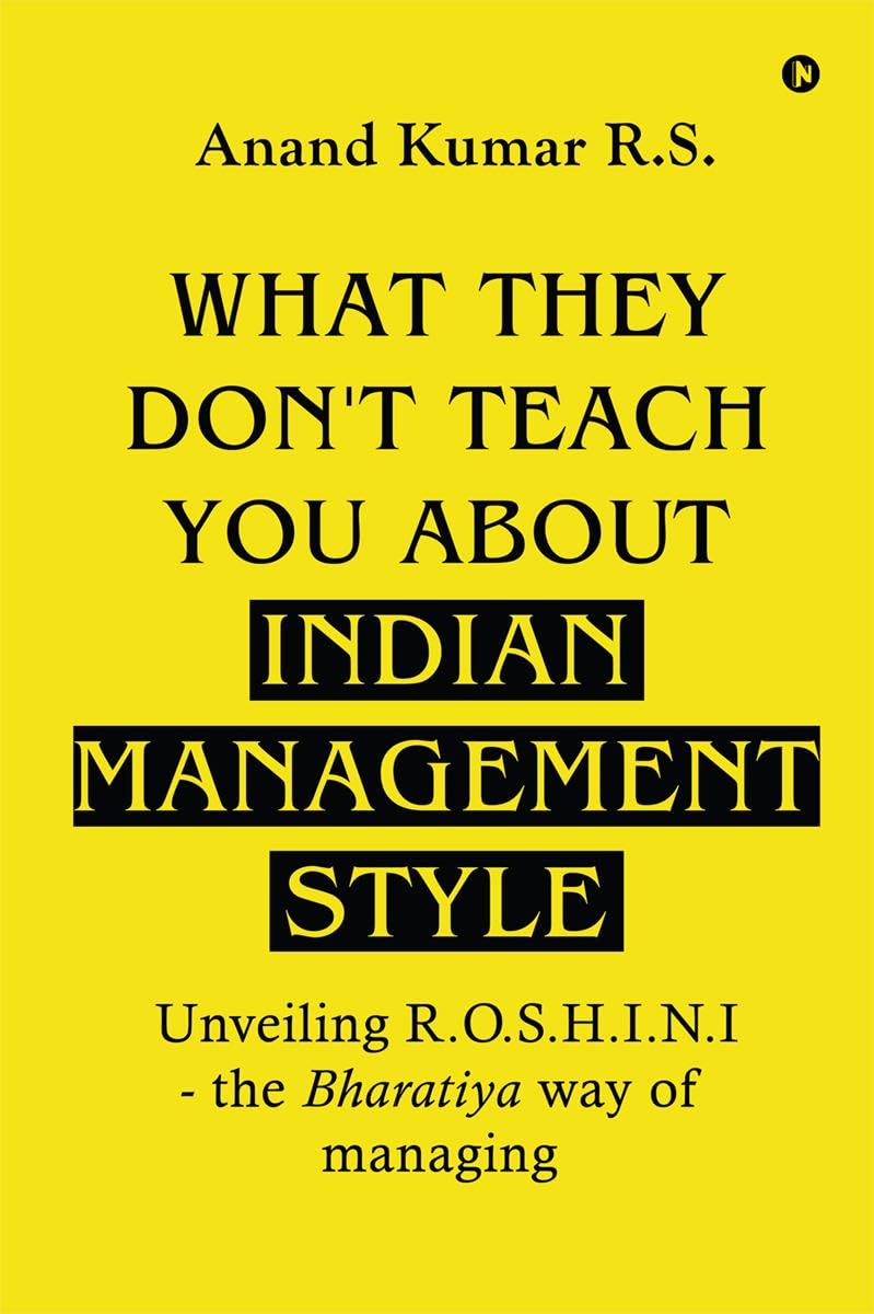 WHAT THEY DON'T TEACH YOU ABOUT INDIAN MANAGEMENT STYLE