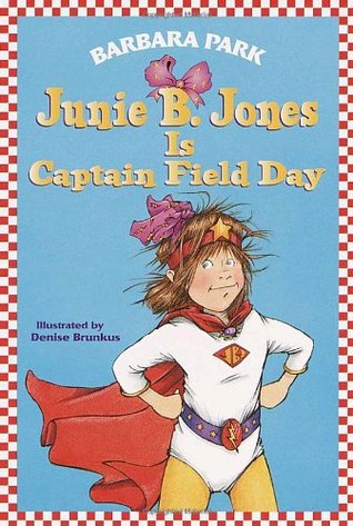 NO 16 JUNIE B JONES IS CAPTAIN FIELD DAY