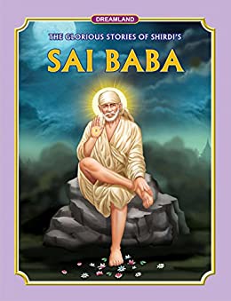 THE GLORIOUS STORIES OF SHIRDI'S SAI BABA