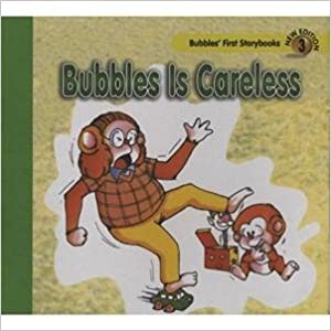 BUBBLES IS CARELESS