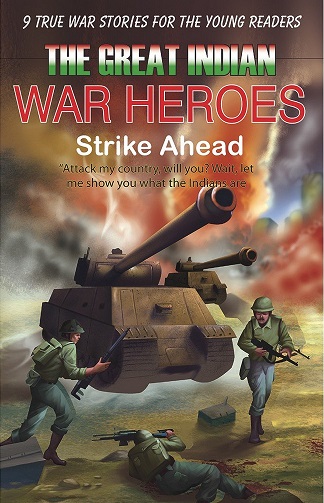 THE GREAT INDIAN WAR HEROES strike ahead