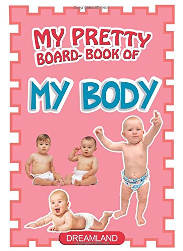 MY PRETTY BOARD BOOK OF MY BODY