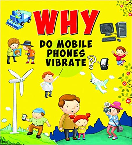 WHY DO MOBILE PHONES VIBRATE