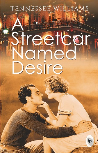 A STREETCAR NAMED DESIRE