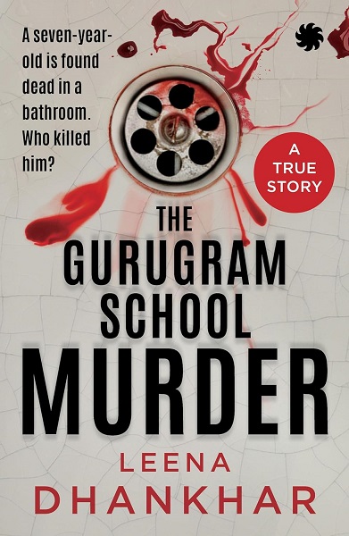 THE GURUGRAM SCHOOL MURDER