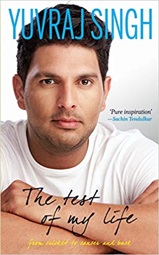 THE TEST OF MY LIFE yuvraj singh