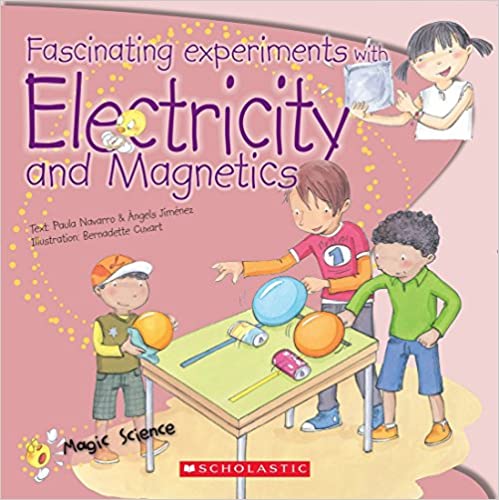 FASCINATING EXPERIMENTS WITH ELECTRICITY AND MAGNETICS