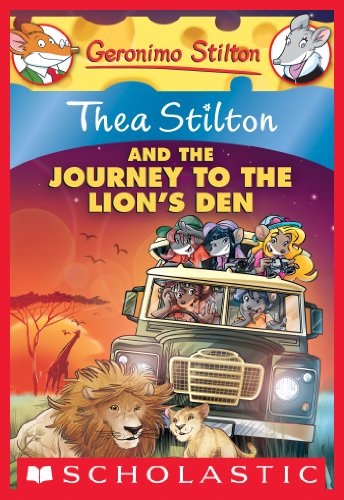 THEA STILTON AND THE JOURNEY TO THE LION'S DEN 