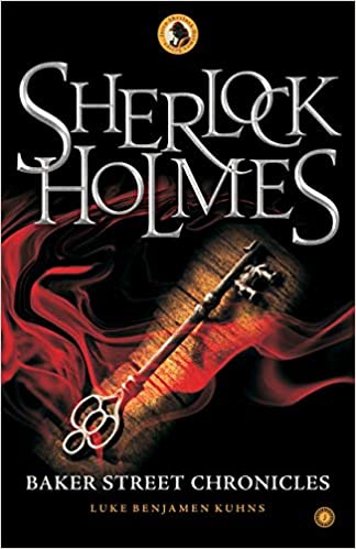 BAKER STREET CHRONICLES sherlock holmes