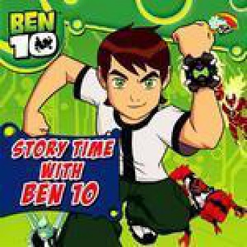 STORY TIME WITH BEN 10