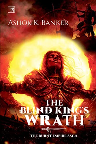 THE BLIND KING'S WRATH 03 burnt empire saga