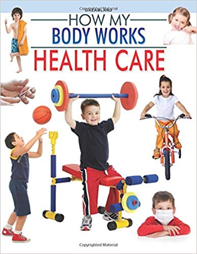 HOW MY BODY WORKS health care