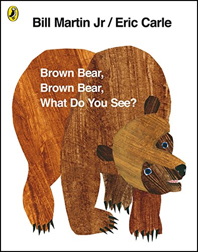 BROWN BEAR BROWN BEAR WHAT DO YOU SEE