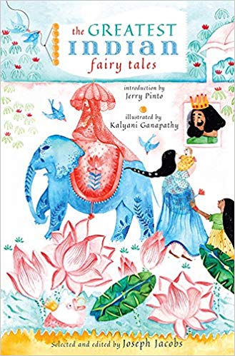 THE GREATEST INDIAN FAIRY TALES