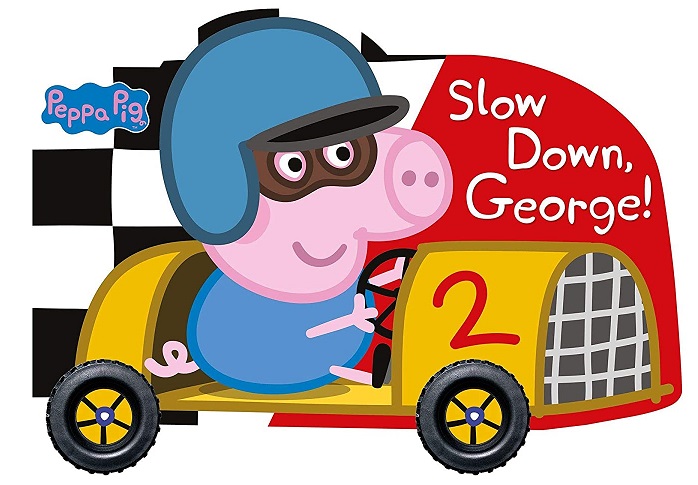 PEPPA PIG SLOW DOWN GEORGE