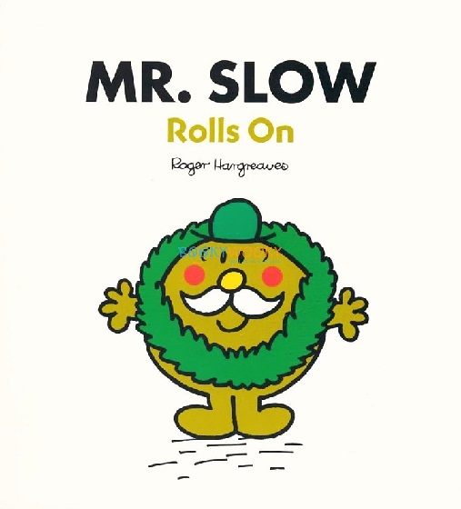 MR SLOW rolls on