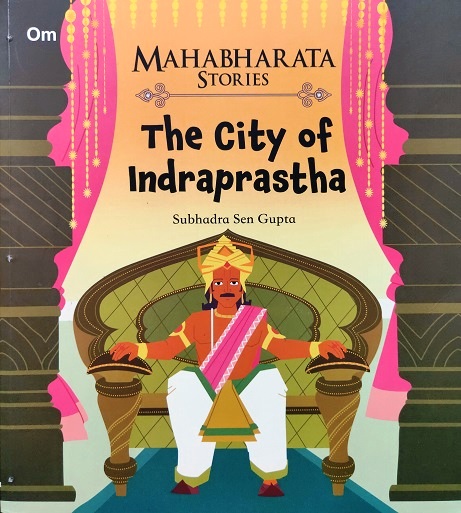 THE CITY OF INDRAPRASTHA mahabharata stories