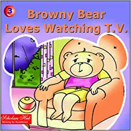 BROWNY BEAR LOVES WATCHING T V (SCHOLARS)