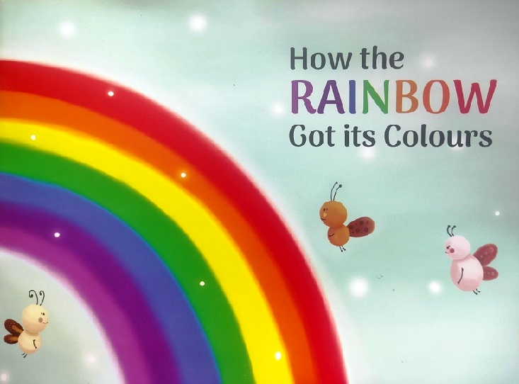 HOW THE RAINBOW GOT ITS COLOURS