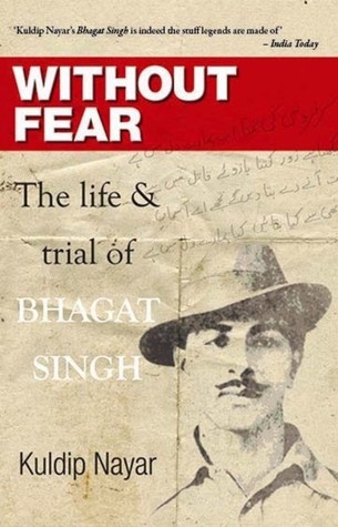 WITHOUT FEAR the life & trial of bhagat singh