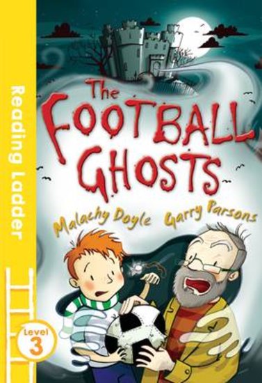 THE FOOTBALL GHOSTS reading ladder L3