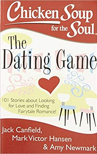 CHICKEN SOUP FOR THE DATING GAME