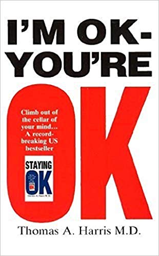 I'M OK YOU'RE OK 