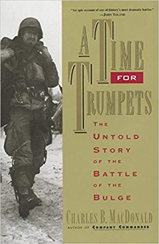 A TIME FOR TRUMPETS the untold story of the battle of the bulge