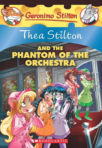 THEA STILTON AND THE PHANTOM OF THE ORCHESTRA