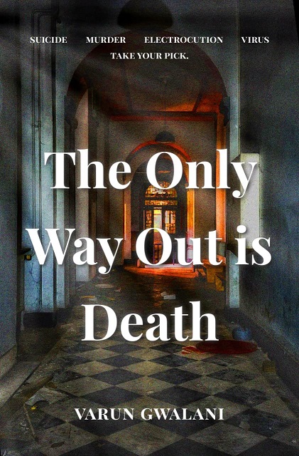 THE ONLY WAY OUT IS DEATH