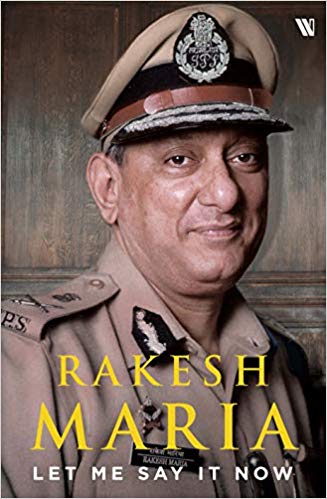 LET ME SAY IT NOW rakesh maria