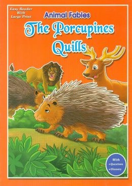 THE PORCUPINES QUILLS animal fables