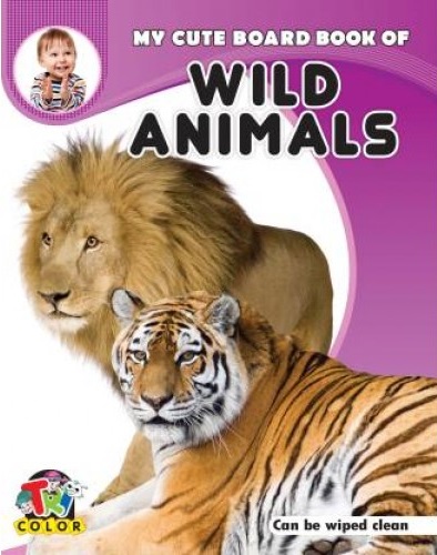 MY CUTE BOARD BOOK OF WILD ANIMALS