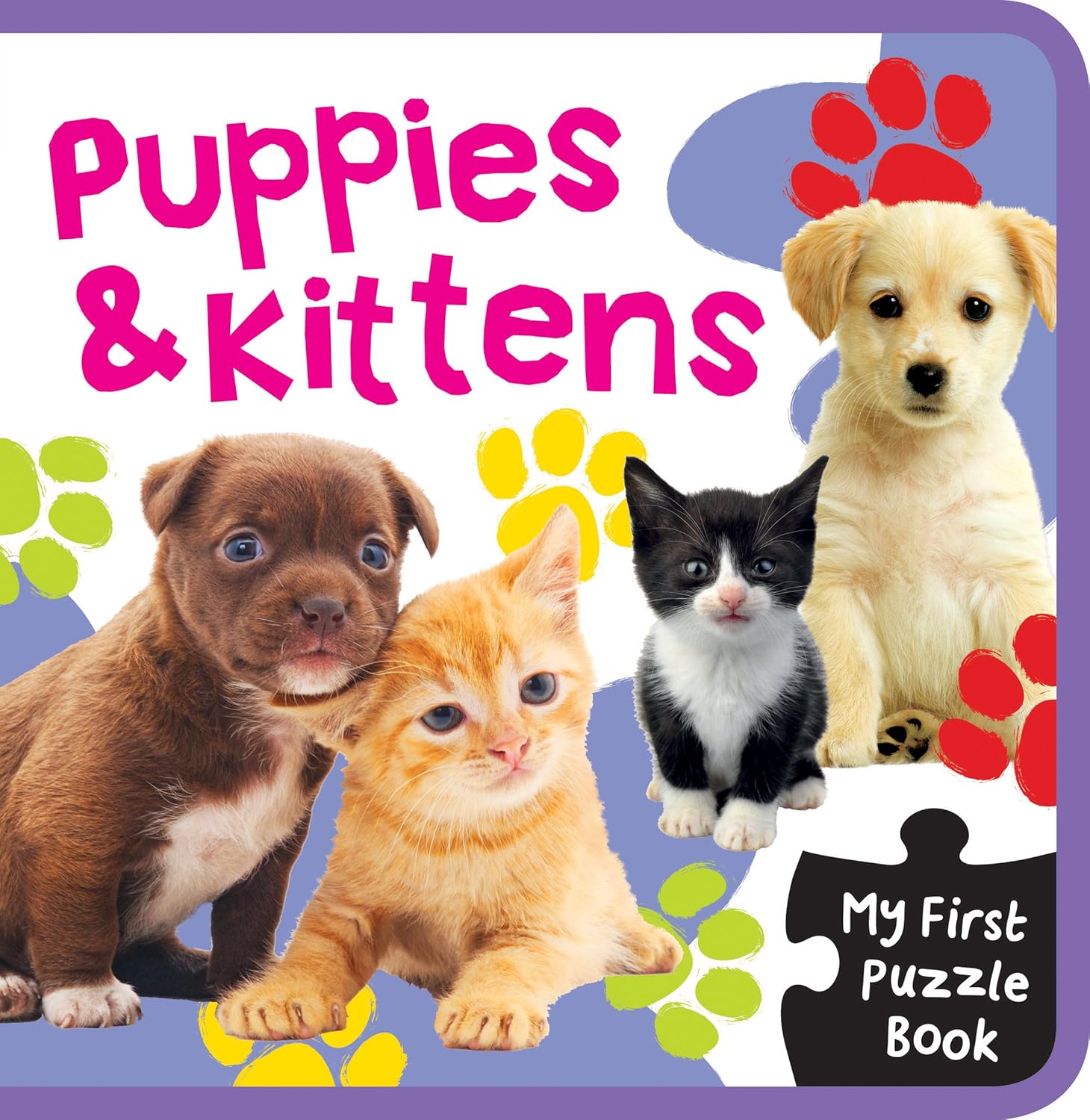 MY FIRST PUZZLE BOOK PUPPIES & KITTENS