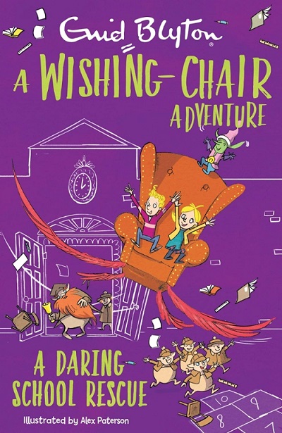 A WISHING CHAIR ADVENTURE a daring school rescue