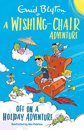 A WISHING CHAIR ADVENTURE off on a holiday adventure