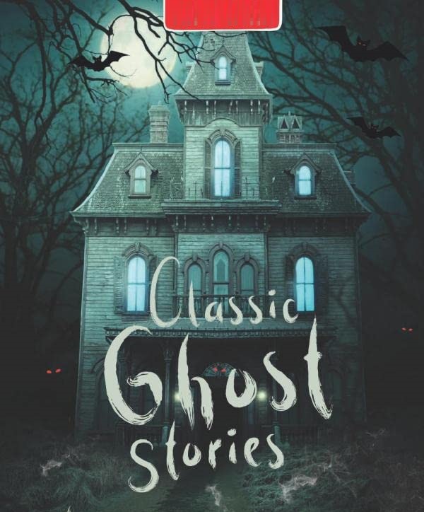 CLASSIC GHOST STORIES miles kelly