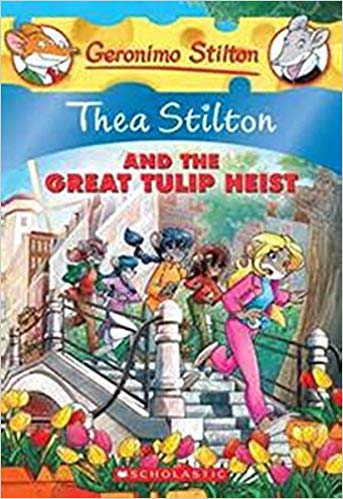 THEA STILTON AND THE GREAT TULIP HEIST 