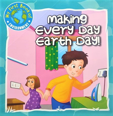 MAKING EVERY DAY EARTH DAY