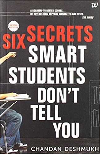 SIX SECRETS SMART STUDENTS DON'T TELL YOU