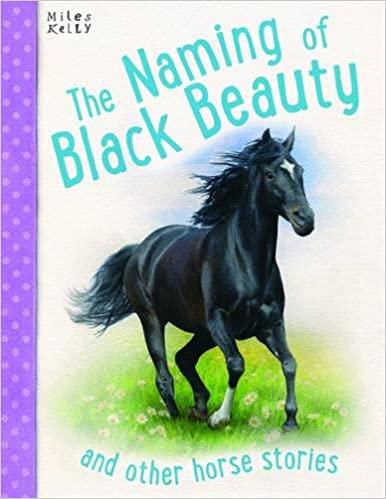 THE NAMING OF BLACK BEAUTY and other horse stories