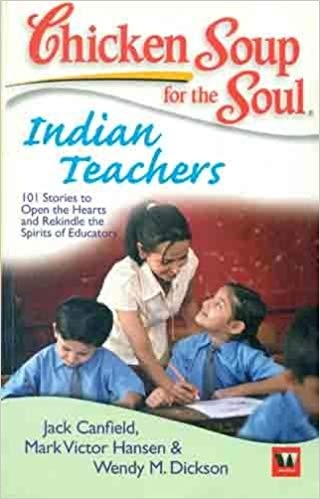 CHICKEN SOUP FOR THE INDIAN TEACHERS